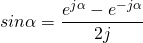 sin\alpha=\dfrac{e^{j\alpha}-e^{-j\alpha}}{2j}