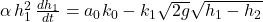 \alpha \, h_1^2 \, \frac{dh_1}{dt} = a_0 k_0 - k_1\sqrt{2g}\sqrt{h_1 - h_2}