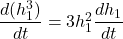 \dfrac{d(h_1^3)}{dt} = 3 h_1^2 \dfrac{dh_1}{dt}