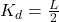  K_d = \frac{L}{2} 