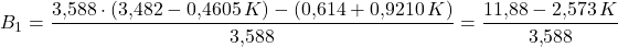 \[B_1 = \frac{3{,}588 \cdot (3{,}482 - 0{,}4605\, K) - (0{,}614 + 0{,}9210\, K)}{3{,}588} = \frac{11{,}88 - 2{,}573\, K}{3{,}588}\]