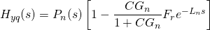 H_{yq}(s)=P_n(s)\left [1-\dfrac{CG_n}{1+CG_n} F_r e^{-L_ns}\right ]