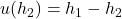 u(h_2) = h_1 - h_2