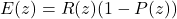 E(z) = R(z)(1 - P(z))