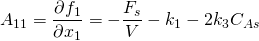 A_{11}=\dfrac{\partial f_1}{\partial x_1}=-\dfrac{F_s}{V}-k_1-2k_3C_{As}