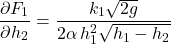 \[\frac{\partial F_1}{\partial h_2} = \frac{k_1\sqrt{2g}}{2 \alpha \, h_1^2 \sqrt{h_1 - h_2}}\]