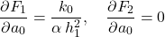 \[\frac{\partial F_1}{\partial a_0} = \frac{k_0}{\alpha \, h_1^2}, \quad \frac{\partial F_2}{\partial a_0} = 0\]
