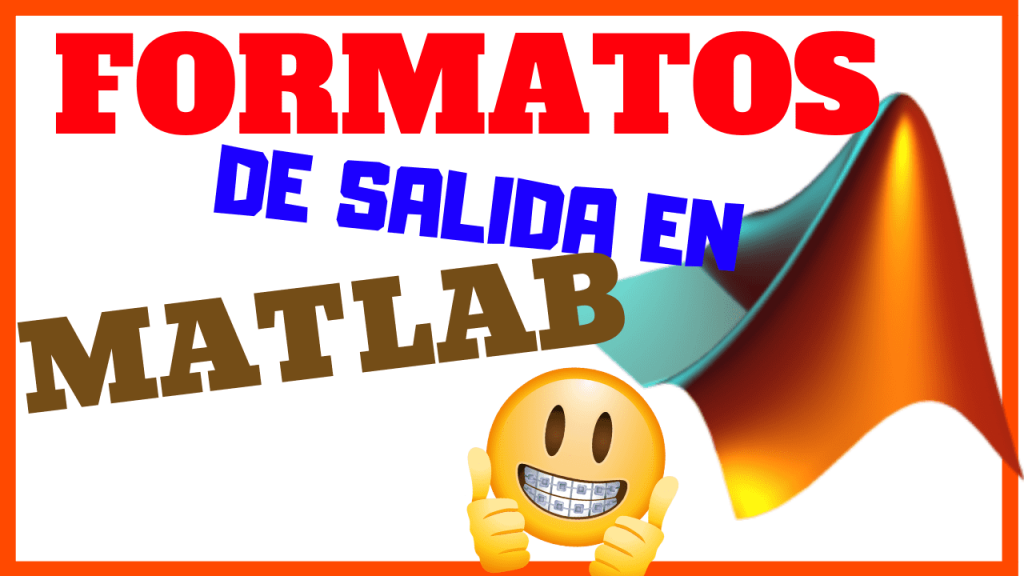 formatos de salida en matlab