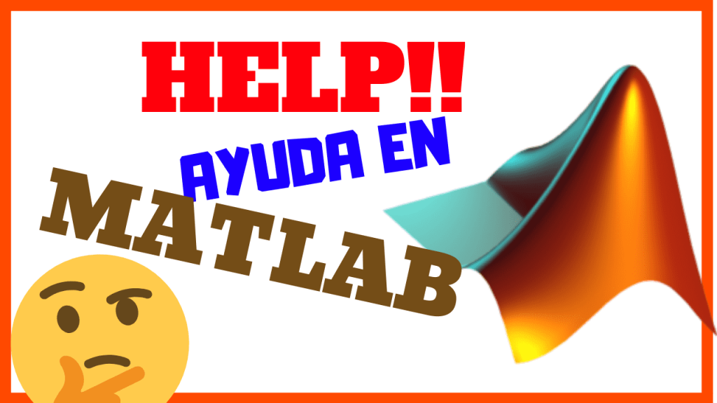 AYUDA Y DOCUMENTACIÓN MATLAB